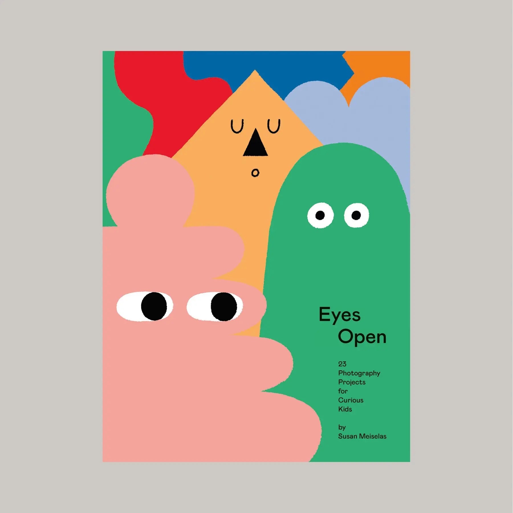 Eyes Open: 23 Photography Projects for Curious Kids Aperture